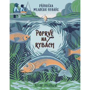Kniha Poprvé na rybách - Will Millard